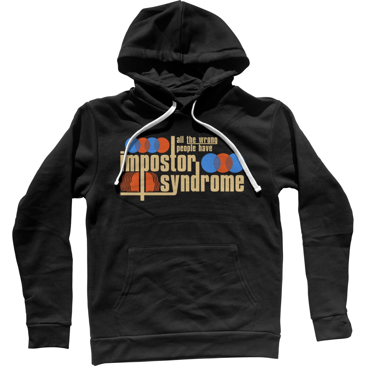 All The Wrong People Have Impostor Syndrome Unisex Hoodie