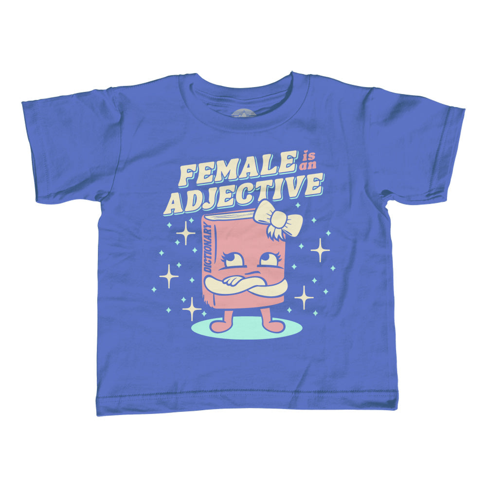Boy's Female is an Adjective T-Shirt