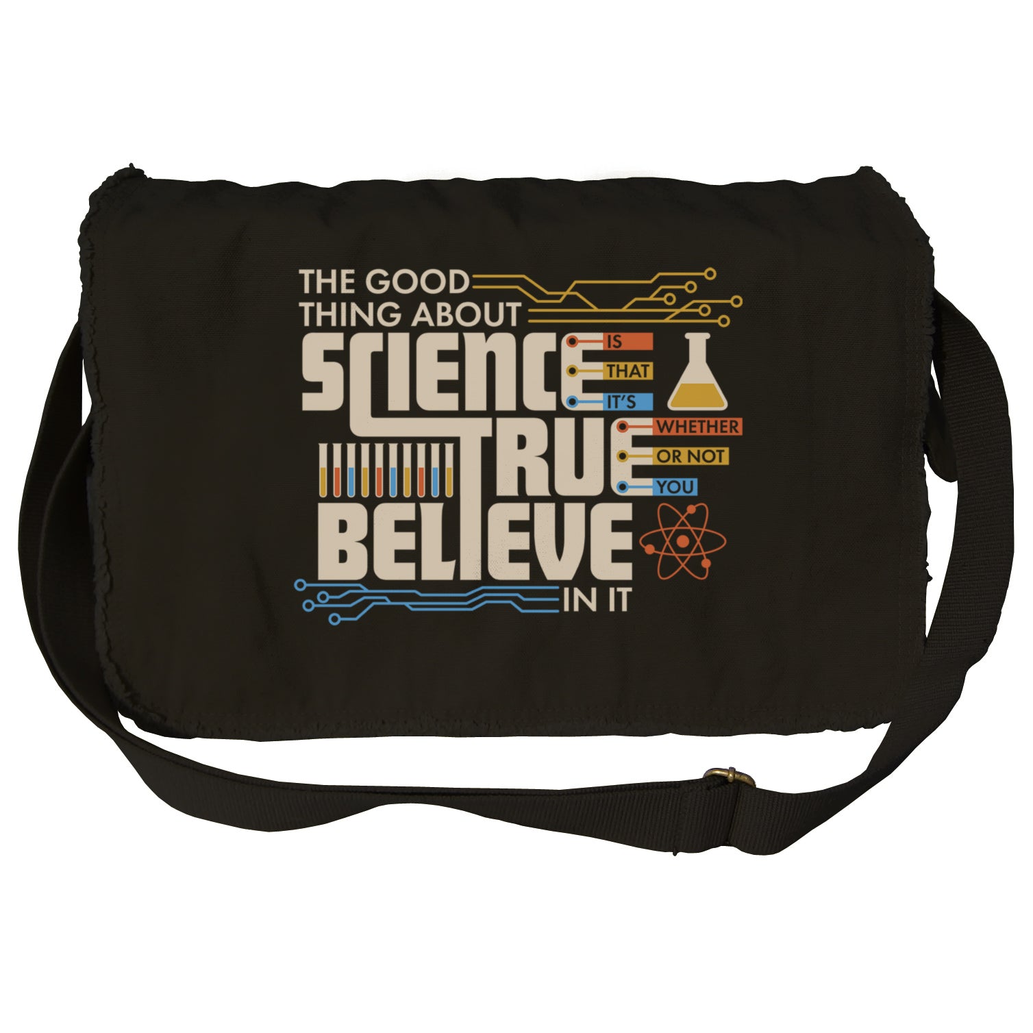 The Good Thing About Science Is That It's True Messenger Bag