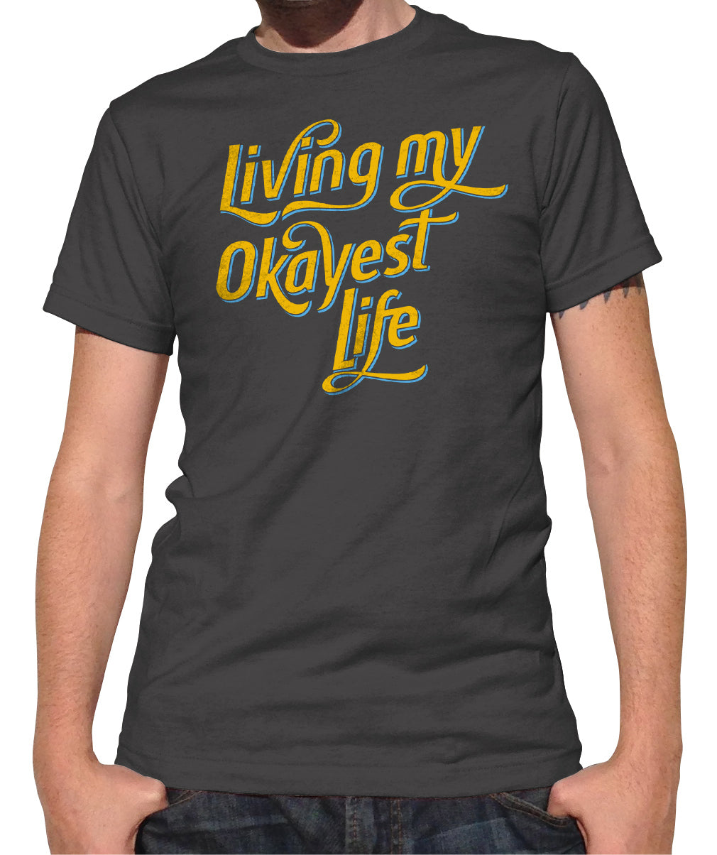 Men's Living My Okayest Life T-Shirt