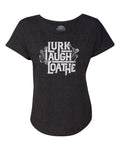 Women's Lurk Laugh Loathe Scoop Neck T-Shirt