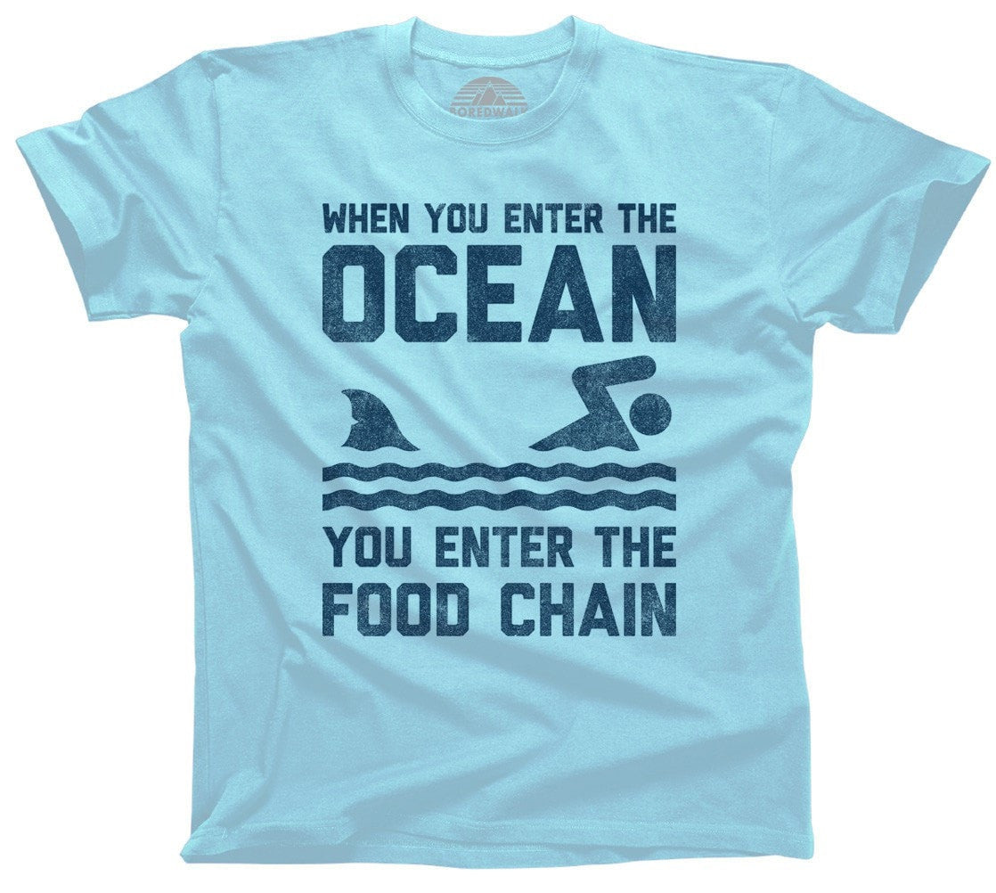 Men's When You Enter the Ocean You Enter the Food Chain Shark T-Shirt