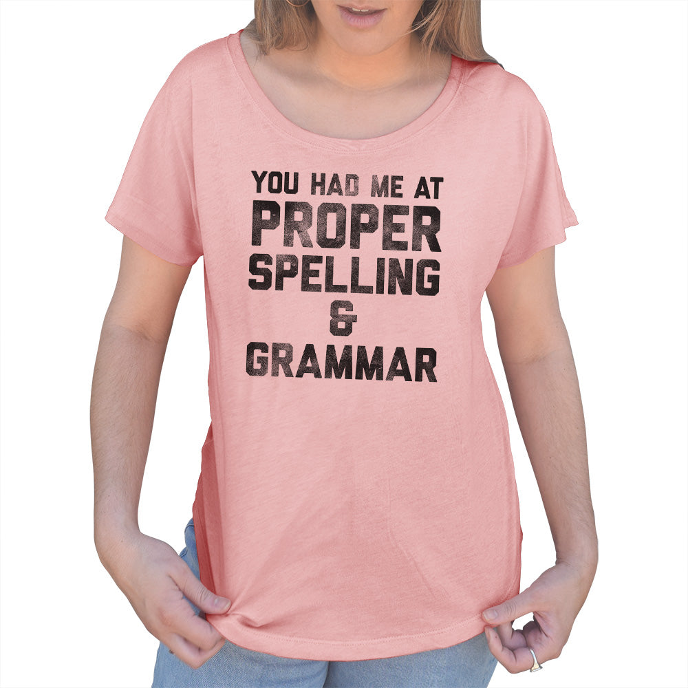 Women's You Had Me At Proper Spelling And Grammar Scoop Neck T-Shirt