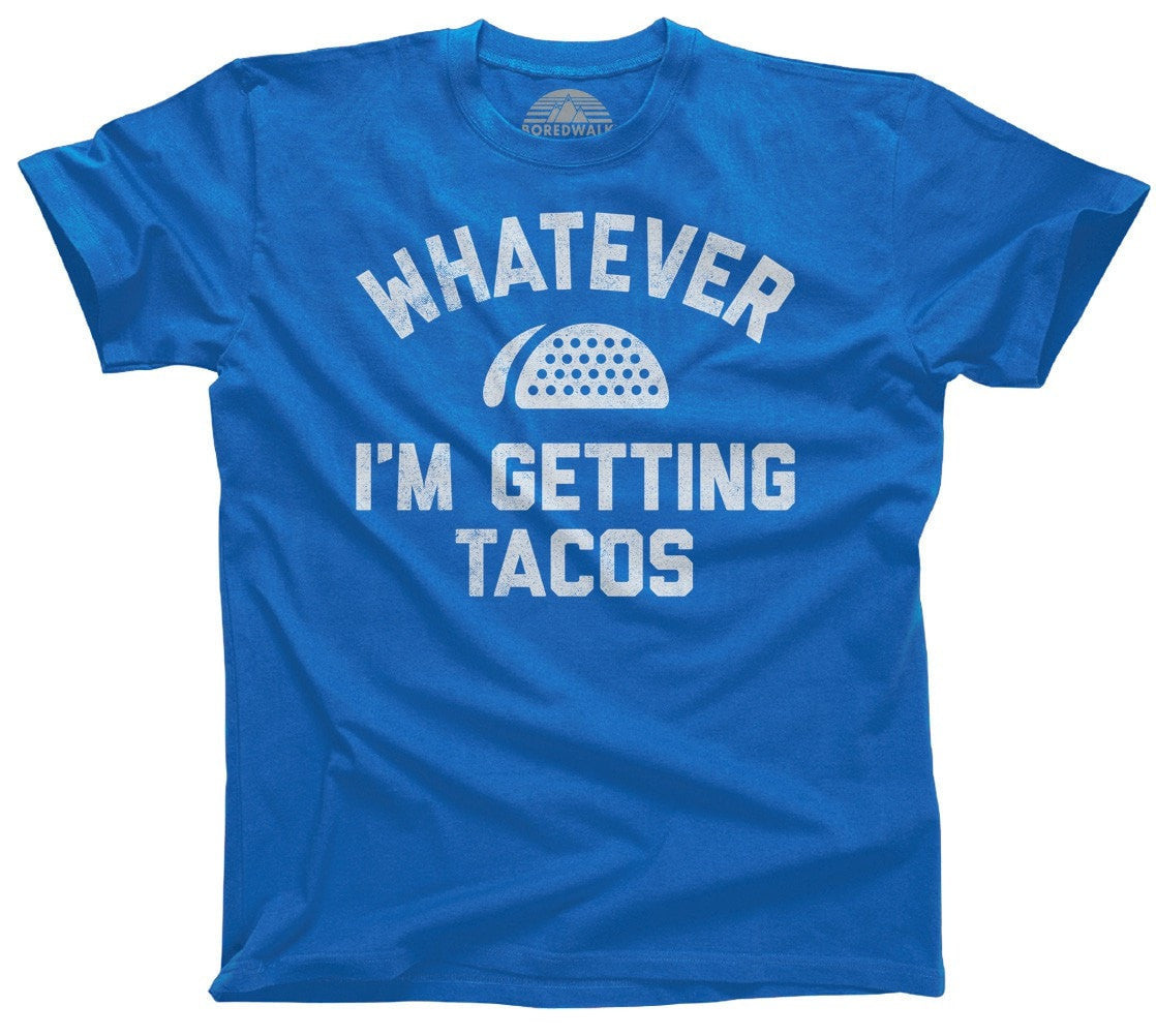 Men's Whatever I'm Getting Tacos T-Shirt