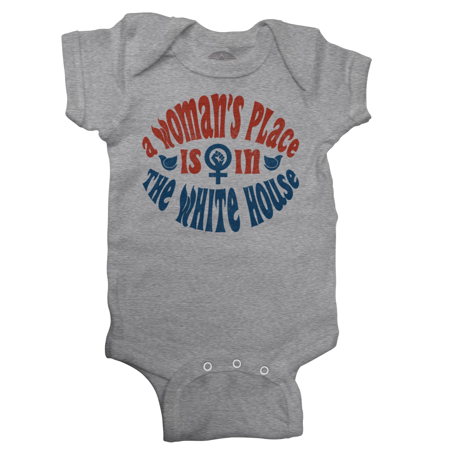 A Woman's Place is in The White House Infant Bodysuit - Unisex Fit