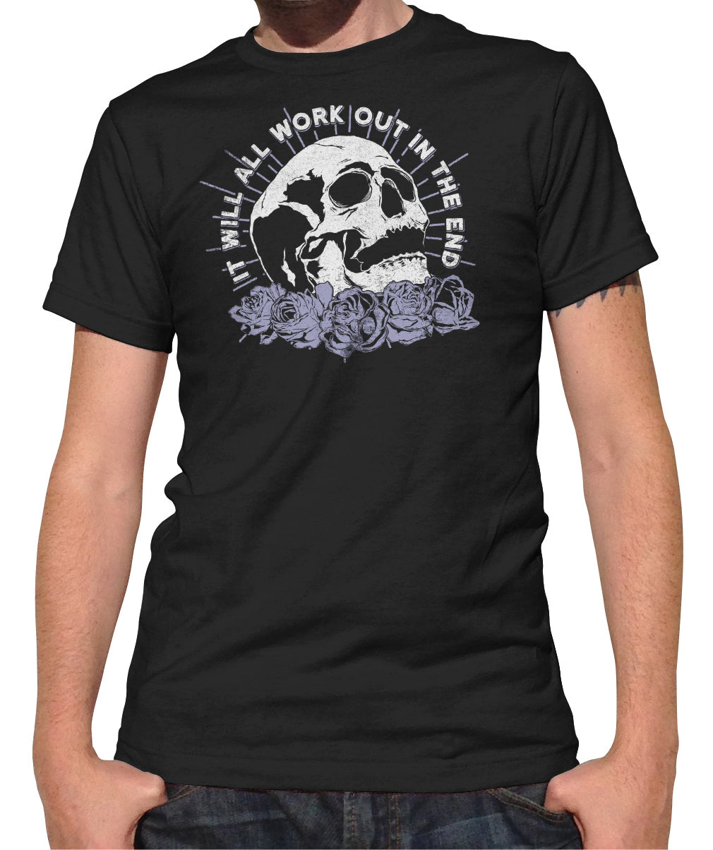 Men's It Will All Work Out In The End T-Shirt