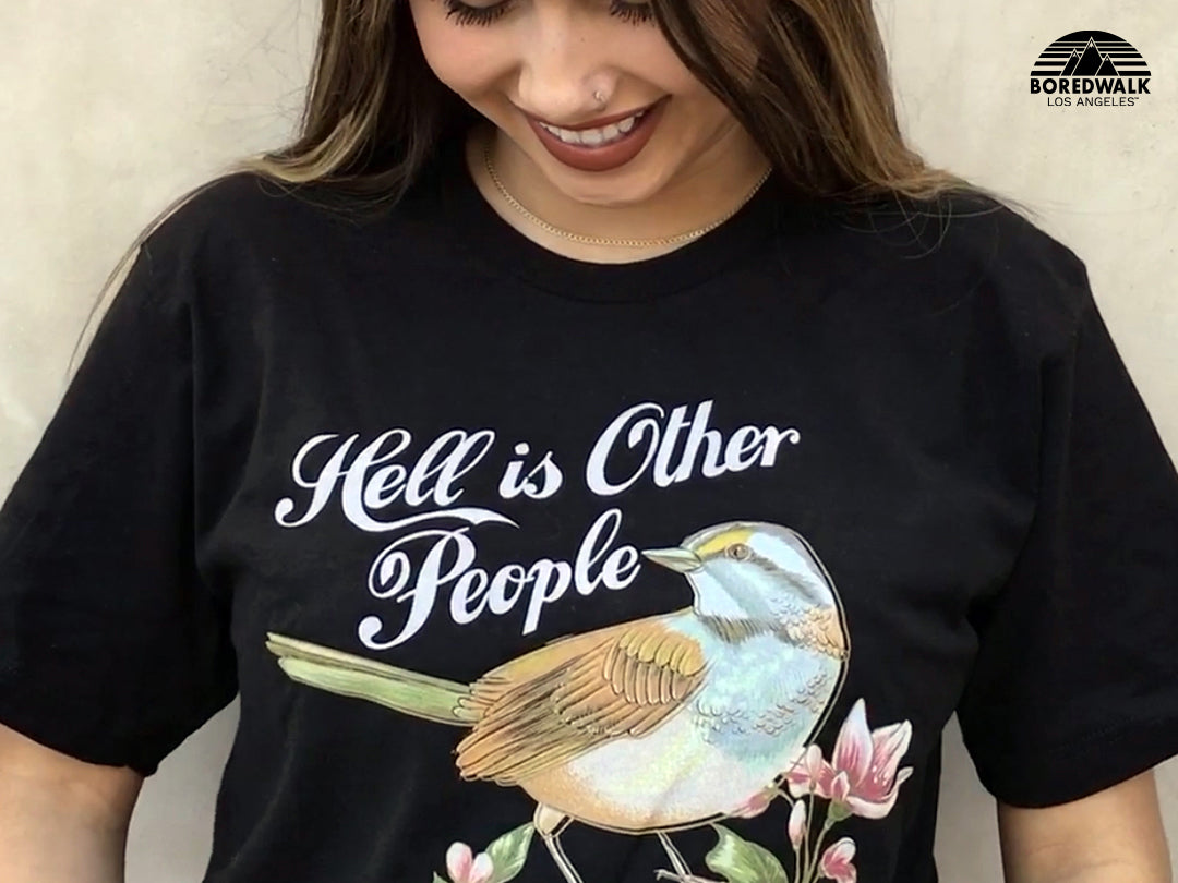 Have The Day You Deserve & Hell Is Other People Shirts