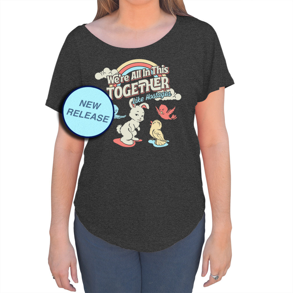 Women's We're All In This Together Like Hostages Scoop Neck T-Shirt