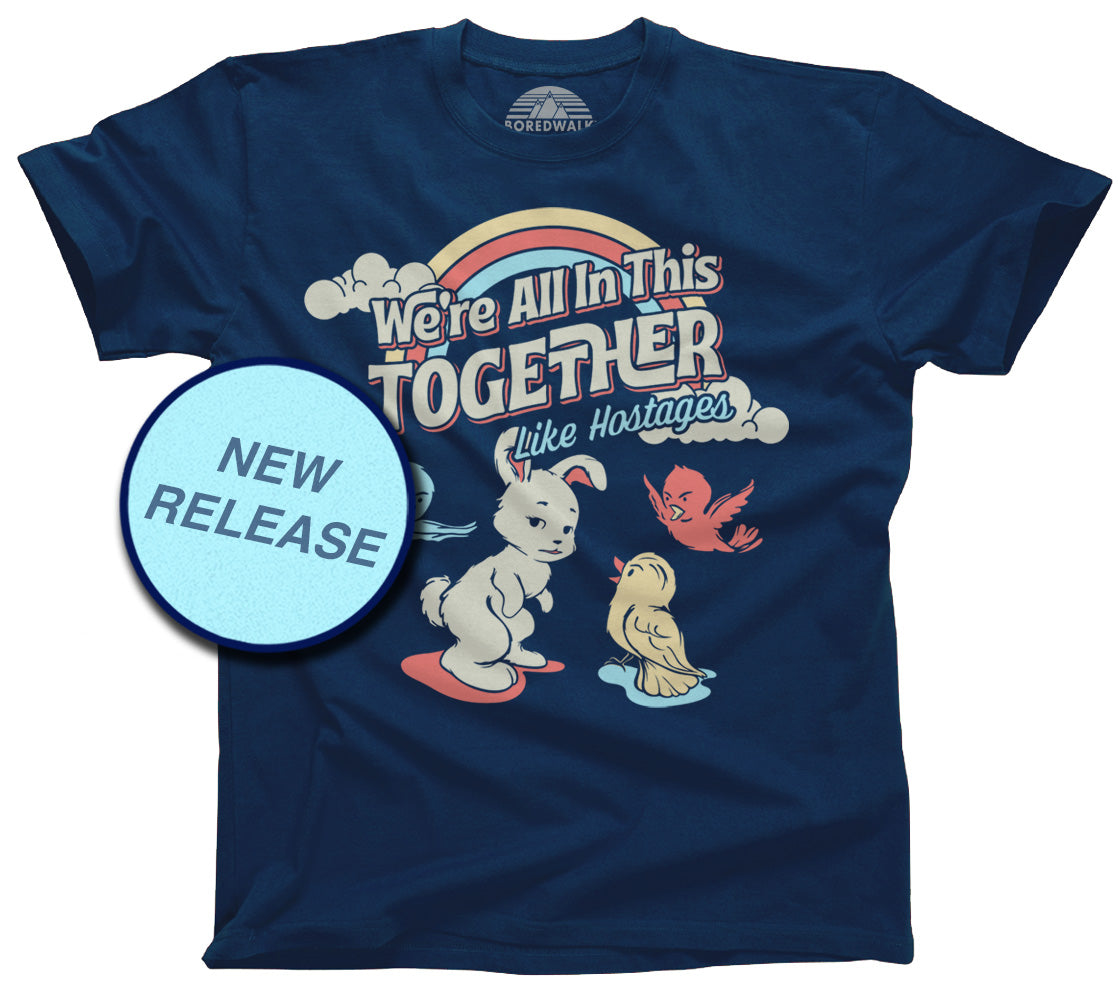 Men's We're All In This Together Like Hostages T-Shirt