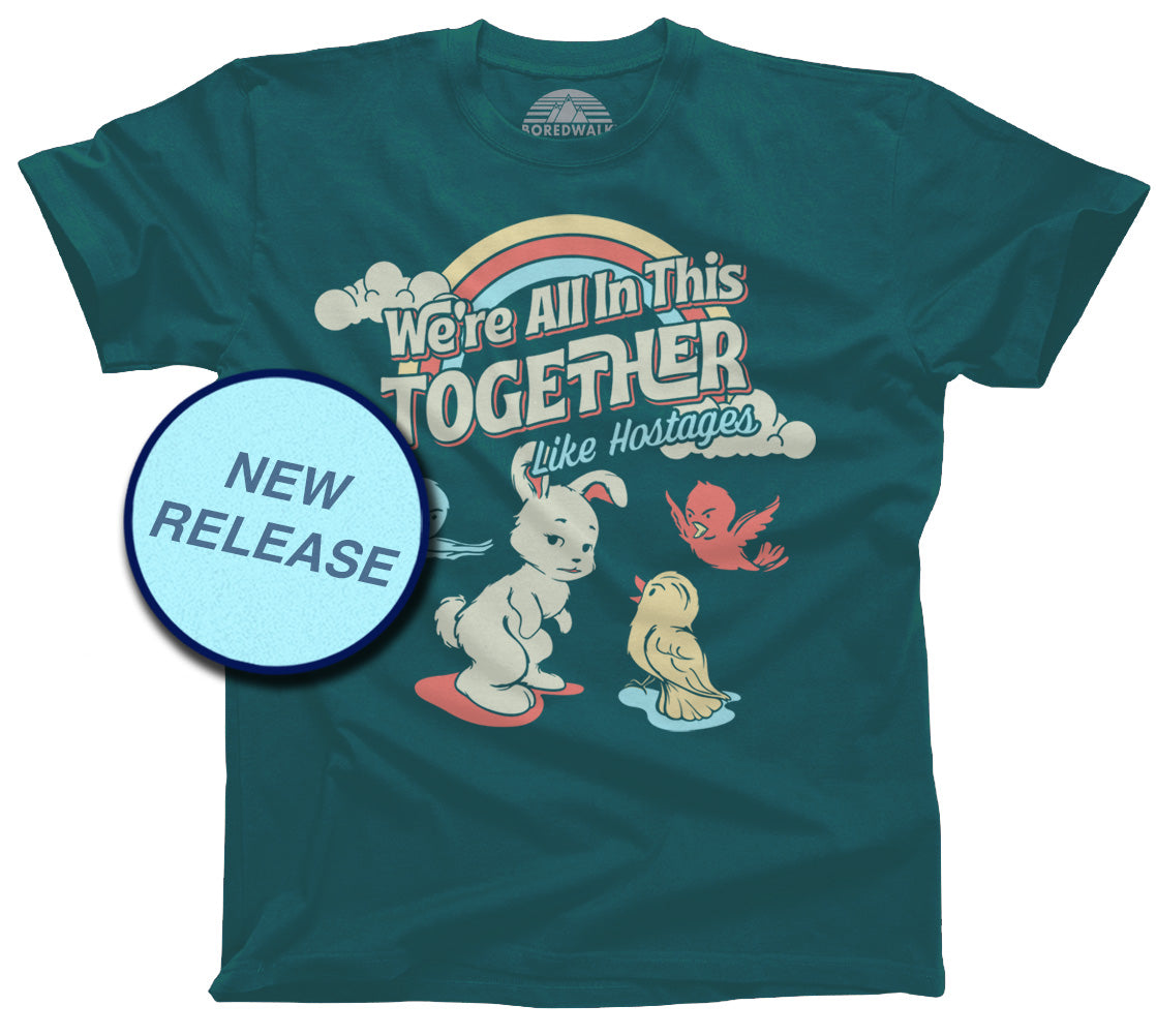 Men's We're All In This Together Like Hostages T-Shirt