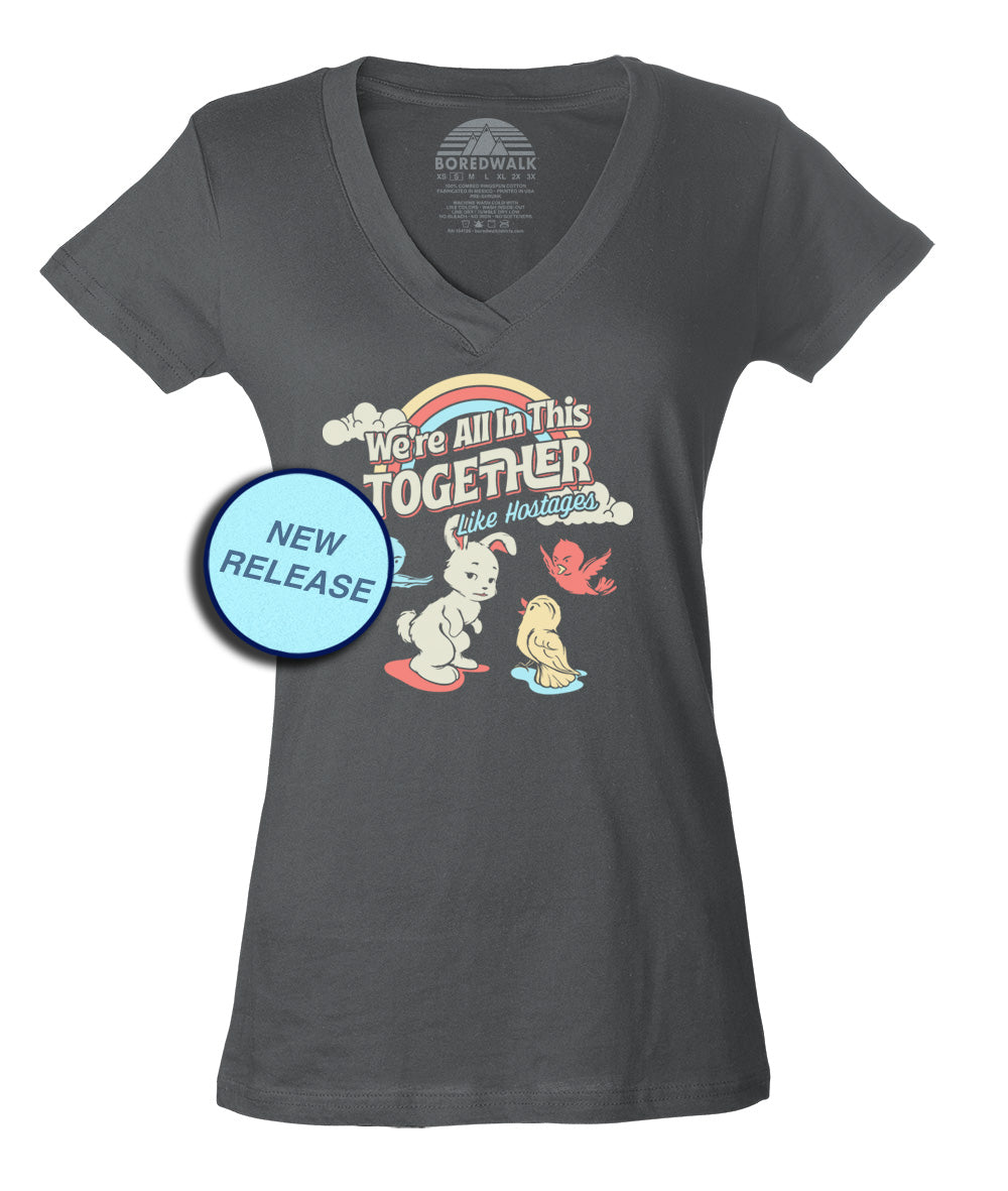 Women's We're All In This Together Like Hostages Vneck T-Shirt