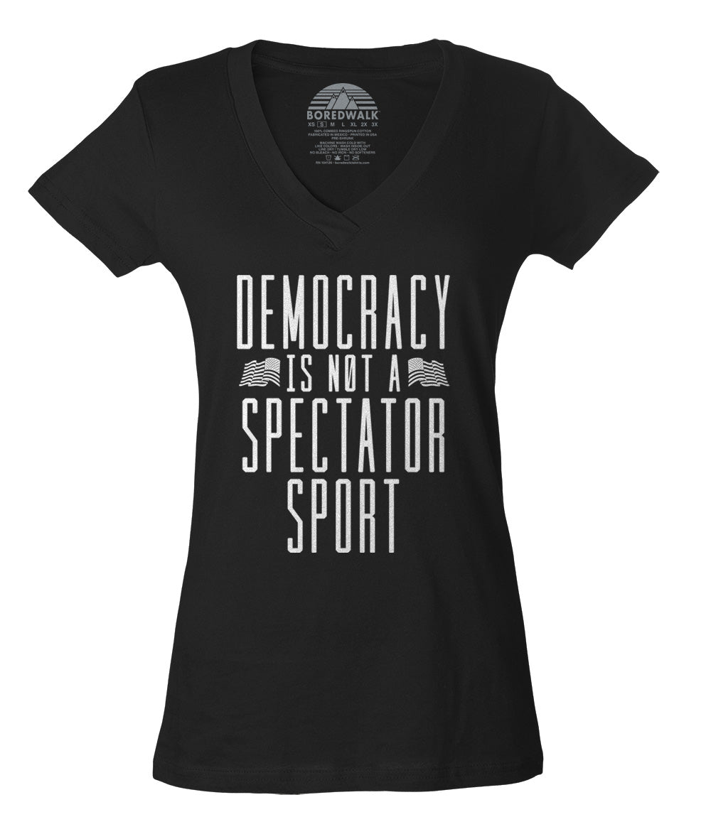 Women's Democracy Is Not a Spectator Sport Vneck T-Shirt - Protest Shirt