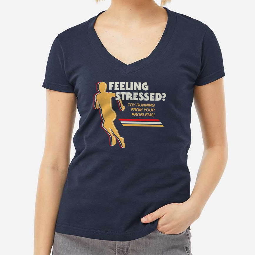 Women's Feeling Stressed? Try Running from Your Problems Vneck T-Shirt