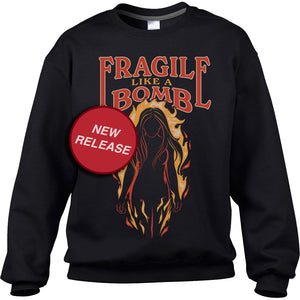 Unisex Fragile Like a Bomb Sweatshirt