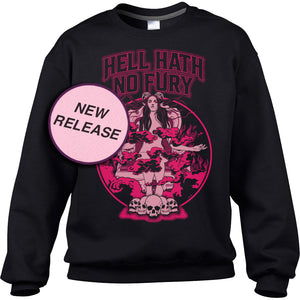 Unisex Hell Hath No Fury Sweatshirt