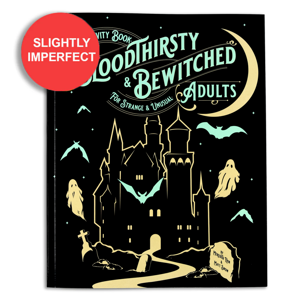 Slightly Imperfect Bloodthirsty and Bewitched: An Activity Book for Strange and Unusual Adults