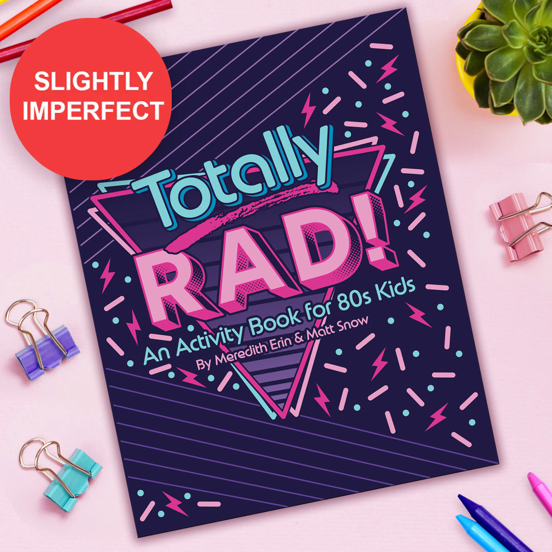 Slightly Imperfect Totally Rad! An Activity Book for 80s Kids