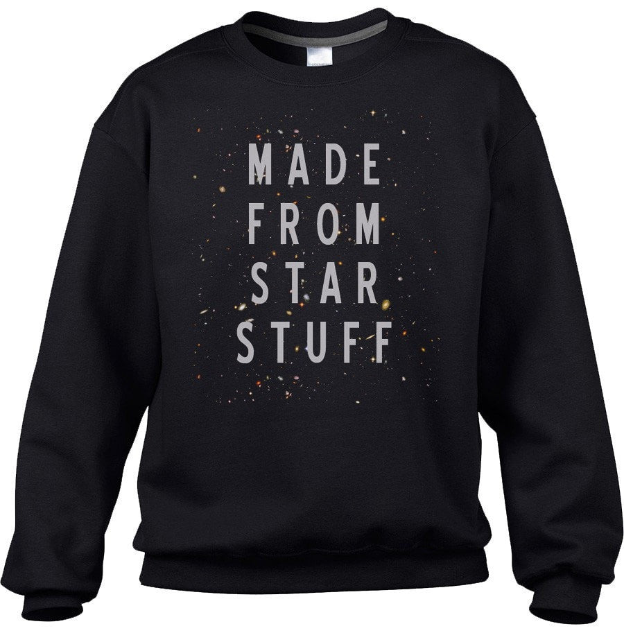 Unisex Made From Star Stuff Sweatshirt Astronomy Sweatshirt