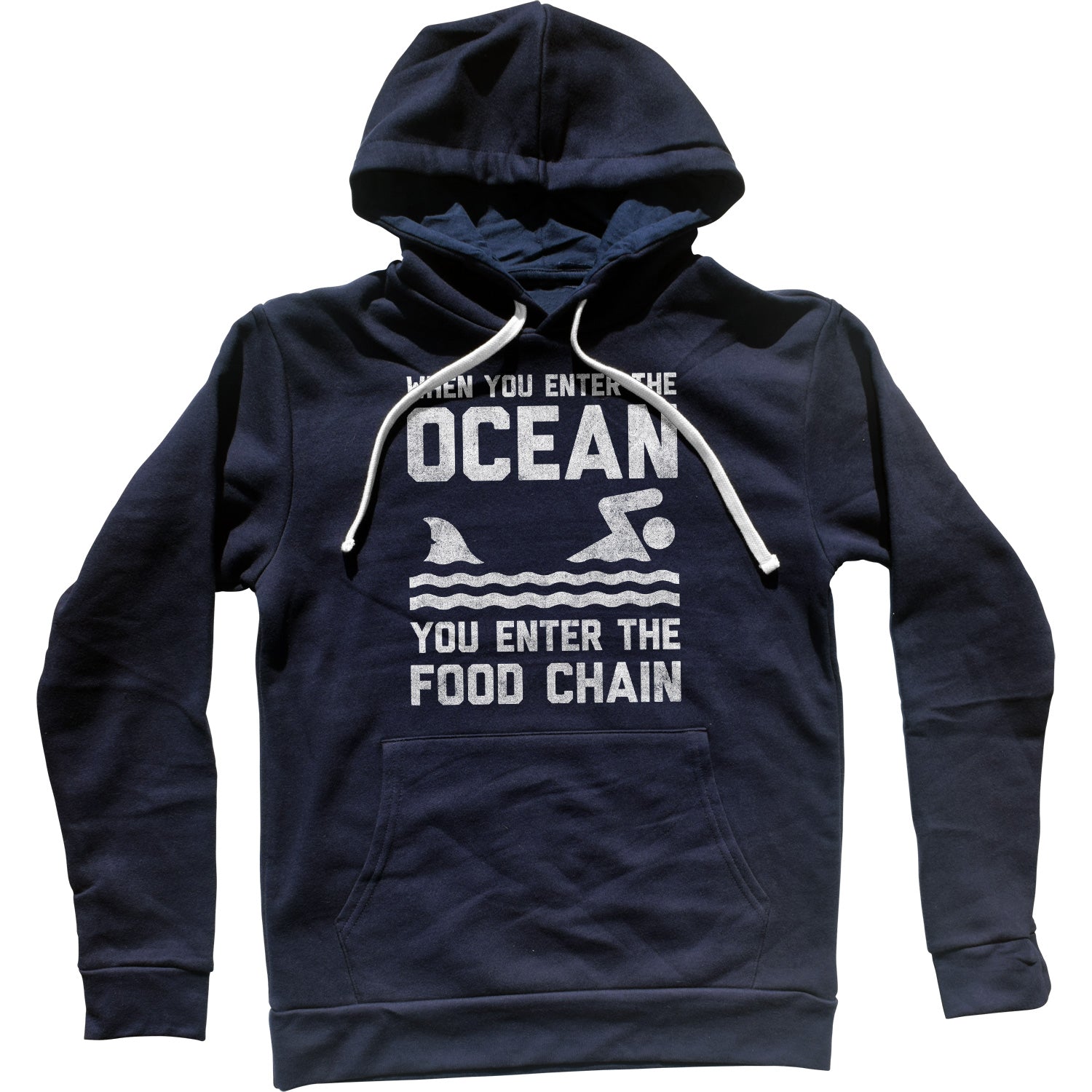 When You Enter the Ocean You Enter the Food Chain Shark Unisex Hoodie