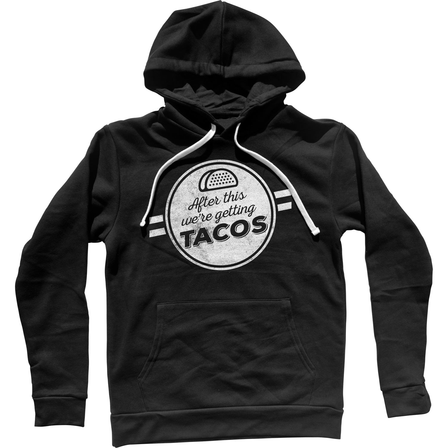 After This We're Getting Tacos Unisex Hoodie