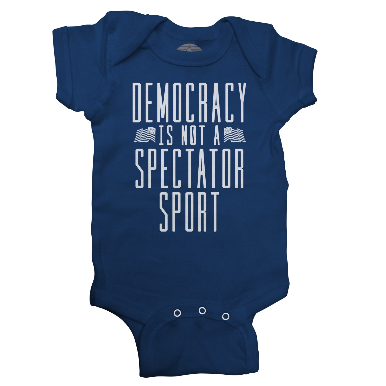 Democracy Is Not a Spectator Sport Infant Bodysuit - Unisex Fit