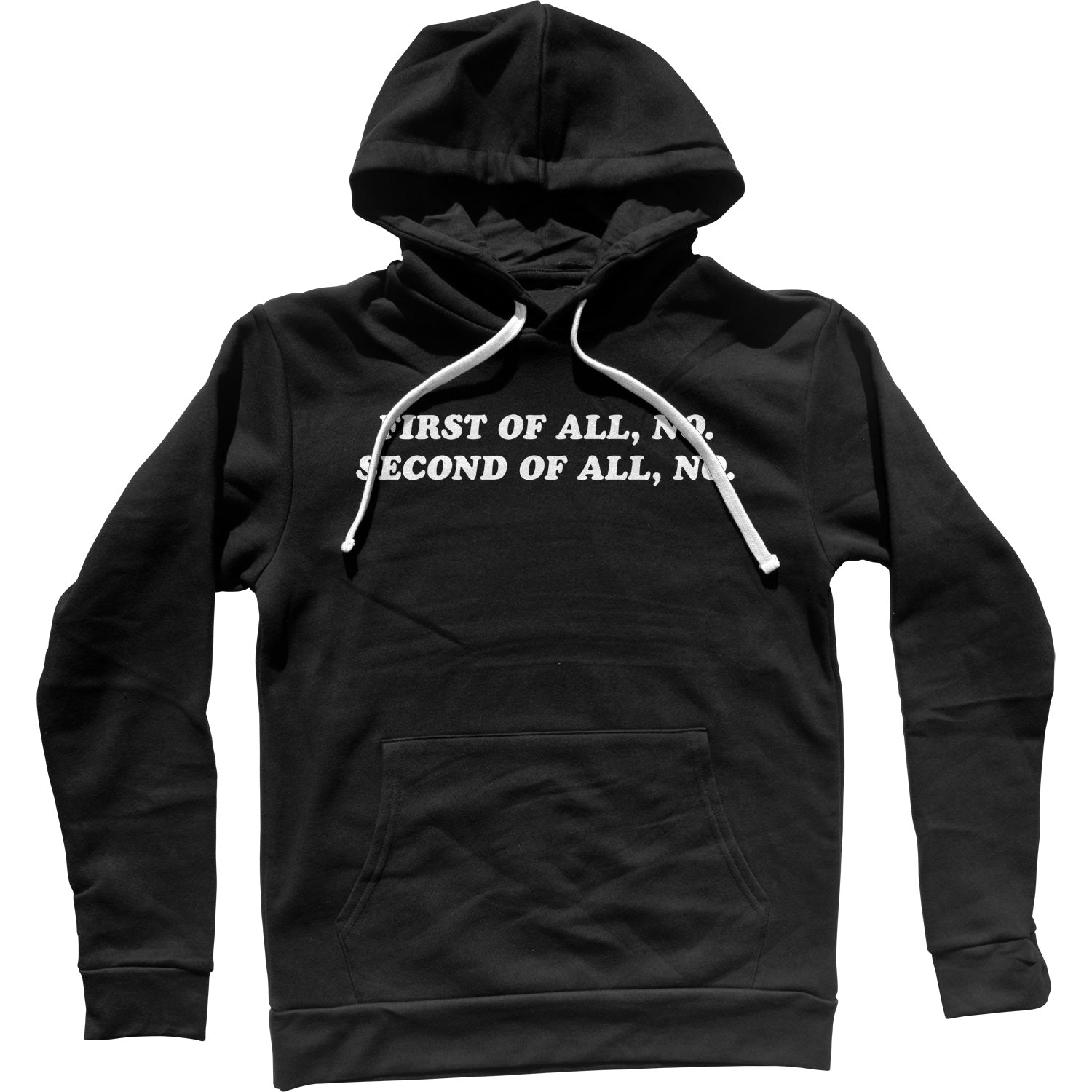 First of All No Second of All No Unisex Hoodie
