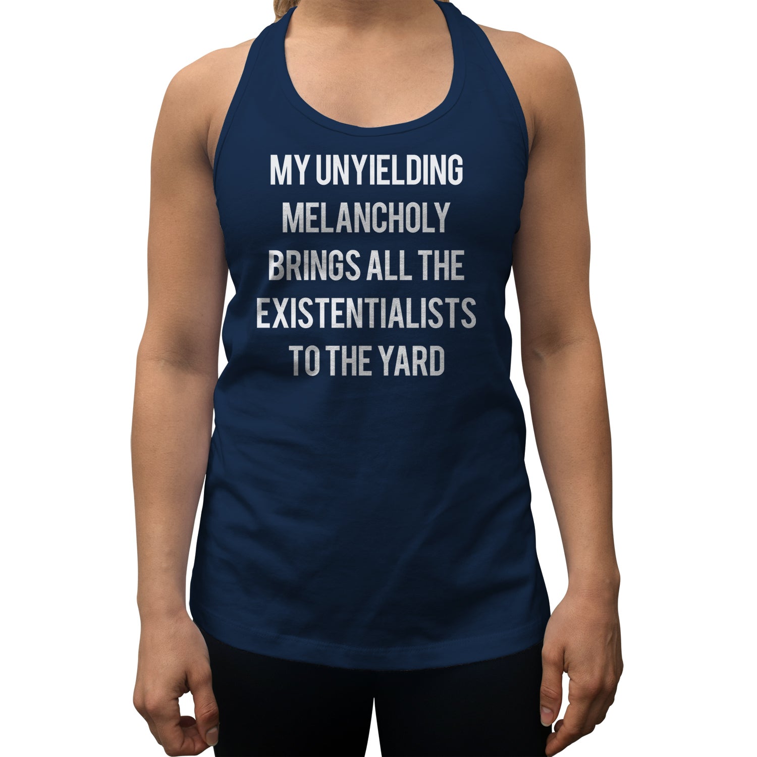 Women's My Unyielding Melancholy Brings All The Existentialists To The Yard Racerback Tank Top