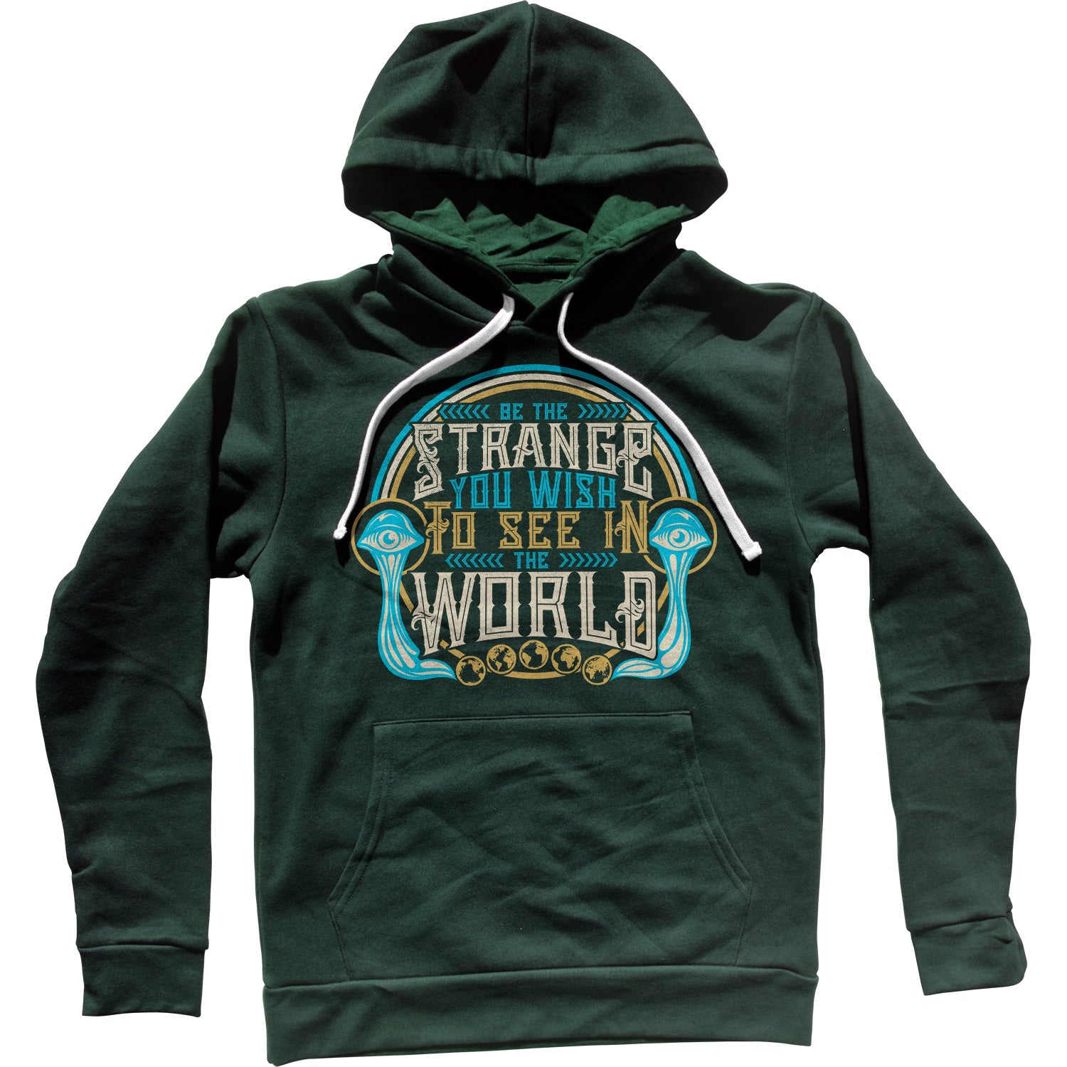 Be the Strange You Wish to See in the World Unisex Hoodie