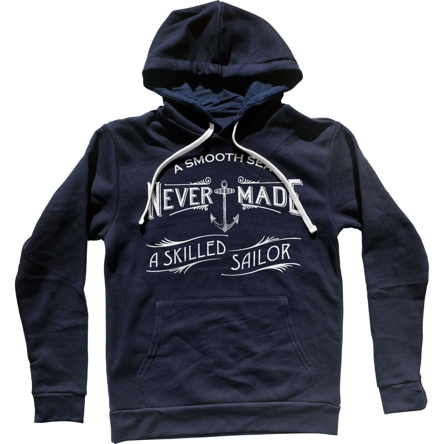 A Smooth Sea Never Made A Skilled Sailor Unisex Hoodie