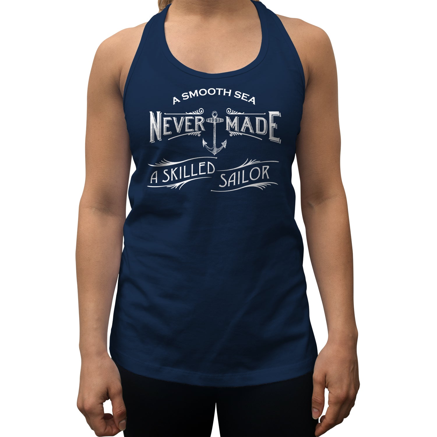 Women's A Smooth Sea Never Made A Skilled Sailor Racerback Tank Top