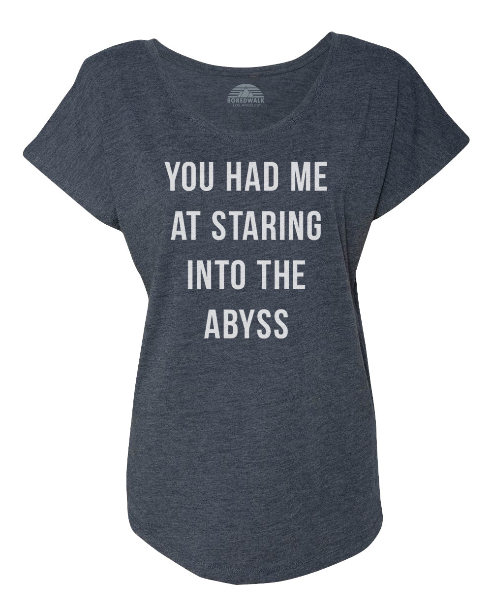 Women's You Had Me at Staring Into the Abyss Scoop Neck T-Shirt