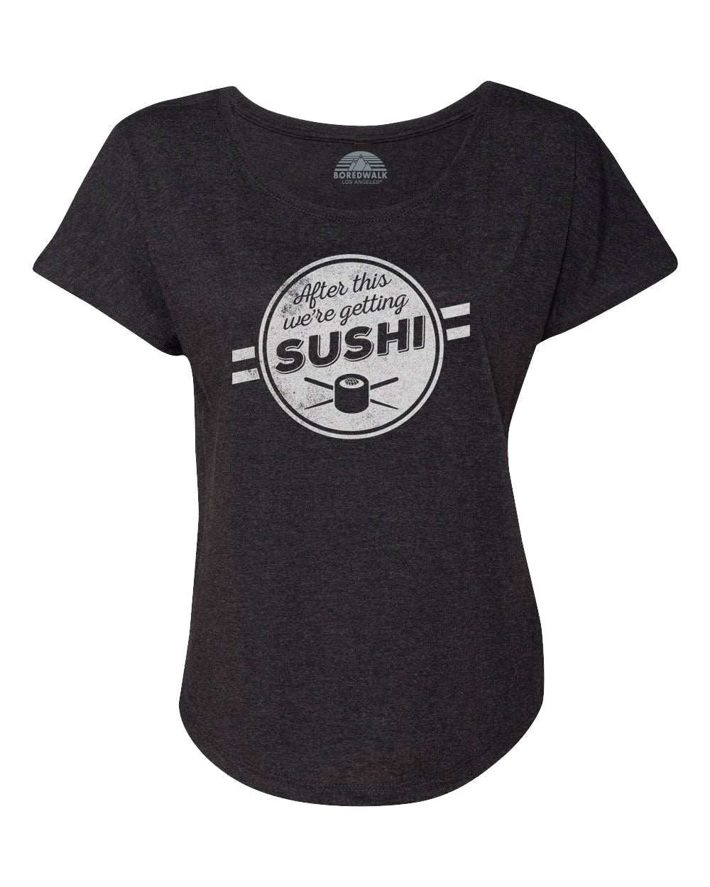 Women's After This We're Getting Sushi Scoop Neck T-Shirt