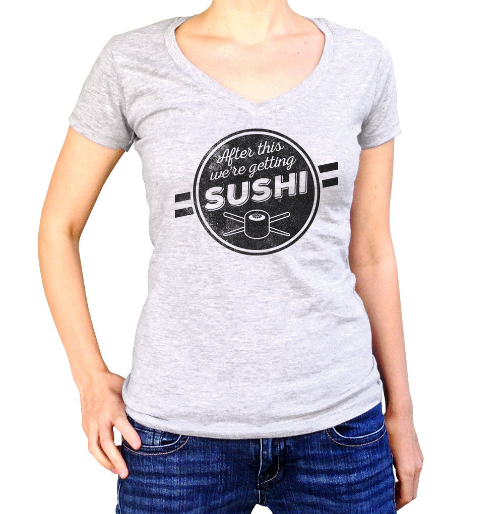 Women's After This We're Getting Sushi Vneck T-Shirt