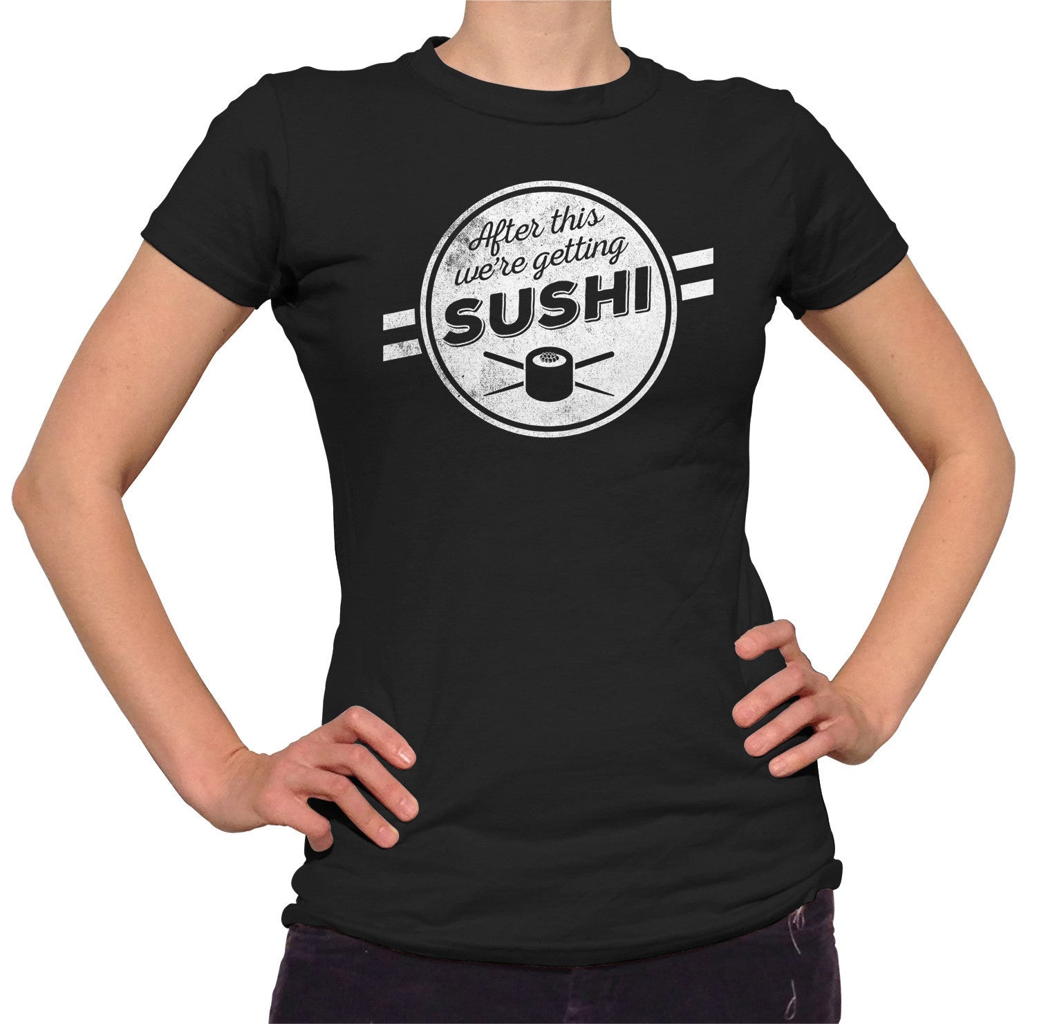 Women's After This We're Getting Sushi T-Shirt