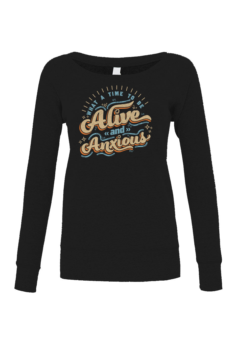 Women's What a Time to be Alive and Anxious Scoop Neck Fleece