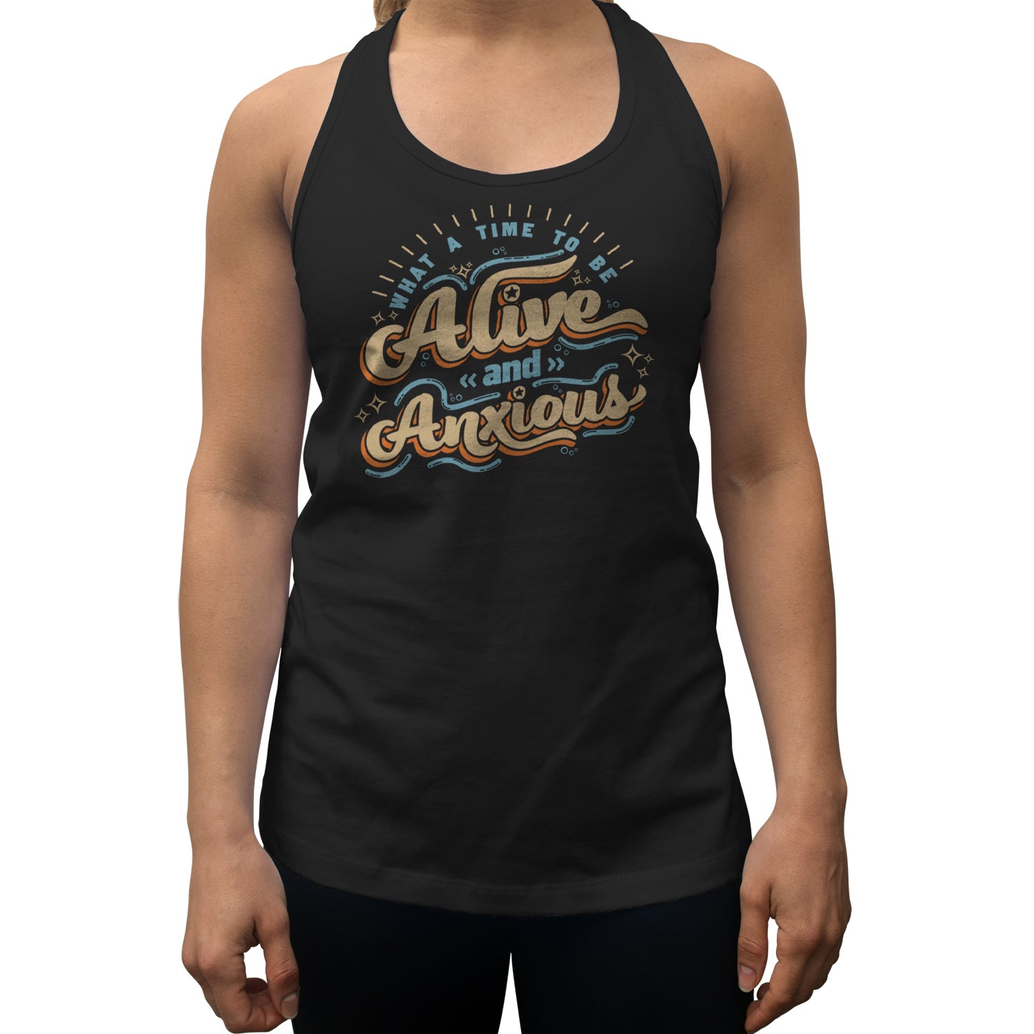 Women's What a Time to be Alive and Anxious Racerback Tank Top