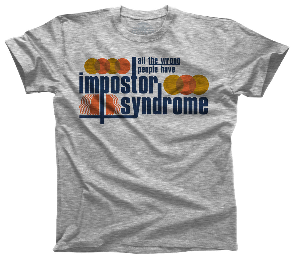 Men's All The Wrong People Have Impostor Syndrome T-Shirt