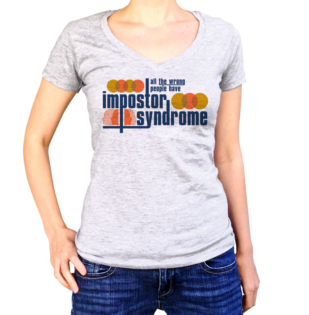 Women's All The Wrong People Have Impostor Syndrome Vneck T-Shirt