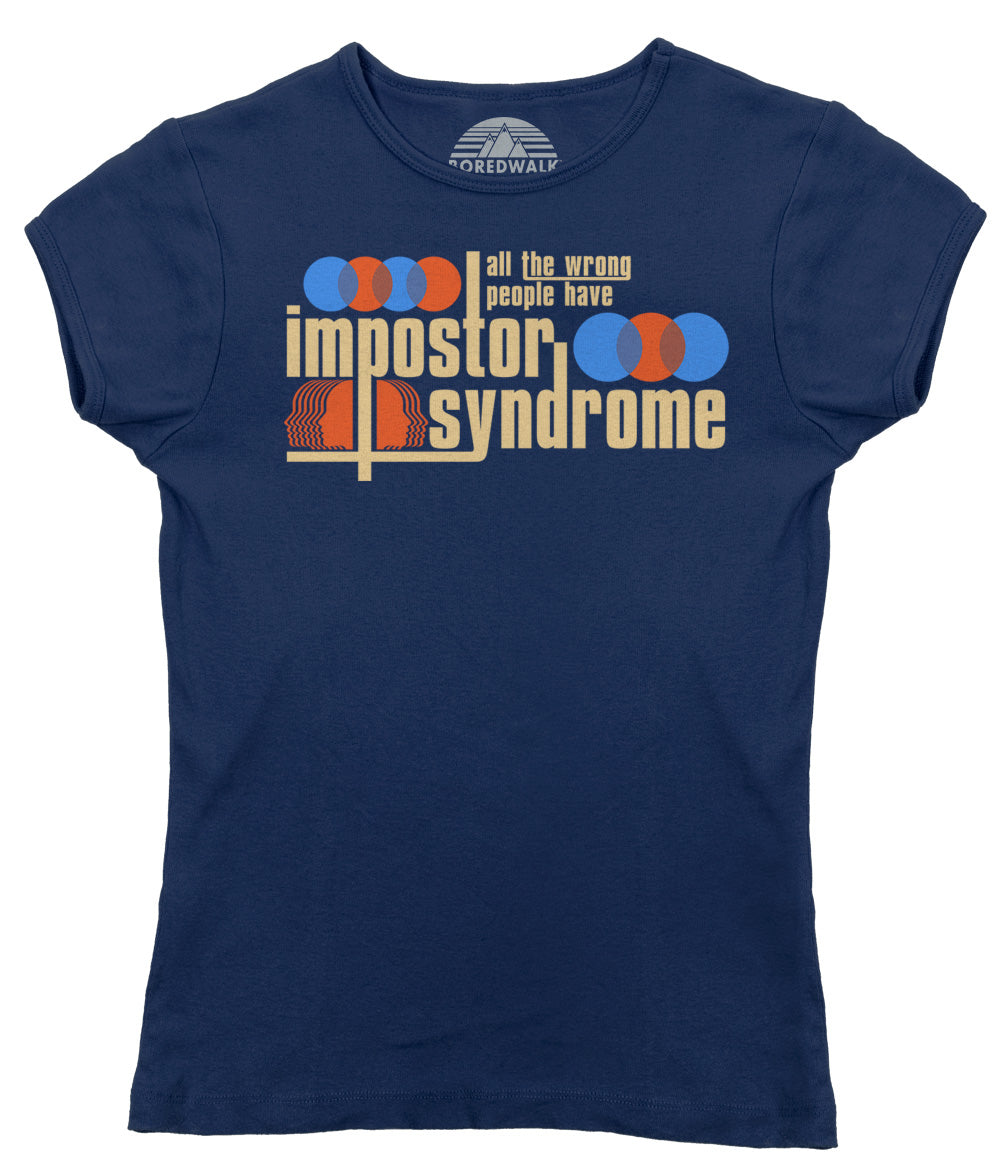 Women's All The Wrong People Have Impostor Syndrome T-Shirt