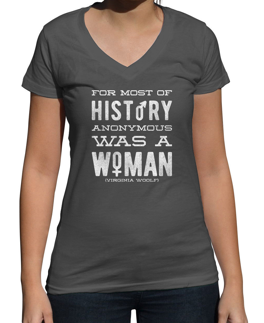 Women's For Most of History Anonymous Was a Woman Vneck T-Shirt
