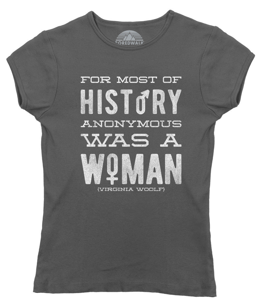 Women's For Most of History Anonymous Was a Woman T-Shirt