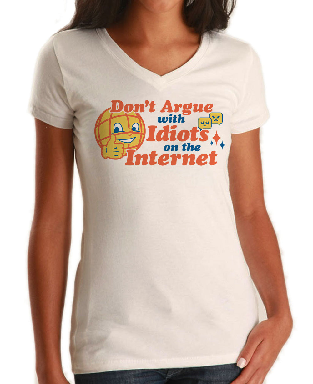 Women's Don't Argue With Idiots On The Internet Vneck T-Shirt