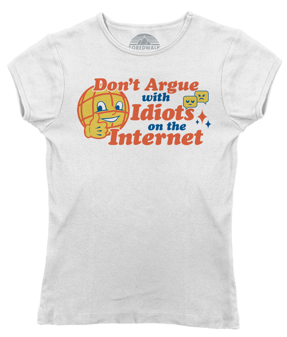 Women's Don't Argue With Idiots On The Internet T-Shirt
