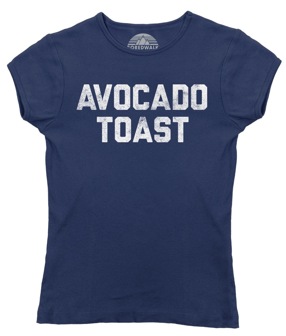 Women's Avocado Toast T-Shirt Funny Hipster Foodie