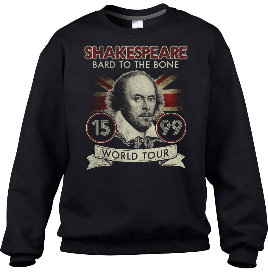 Unisex William Shakespeare Bard to the Bone Tour Sweatshirt - Book Lover Shirt - Book Nerd Shirt - Book Worm Shirt