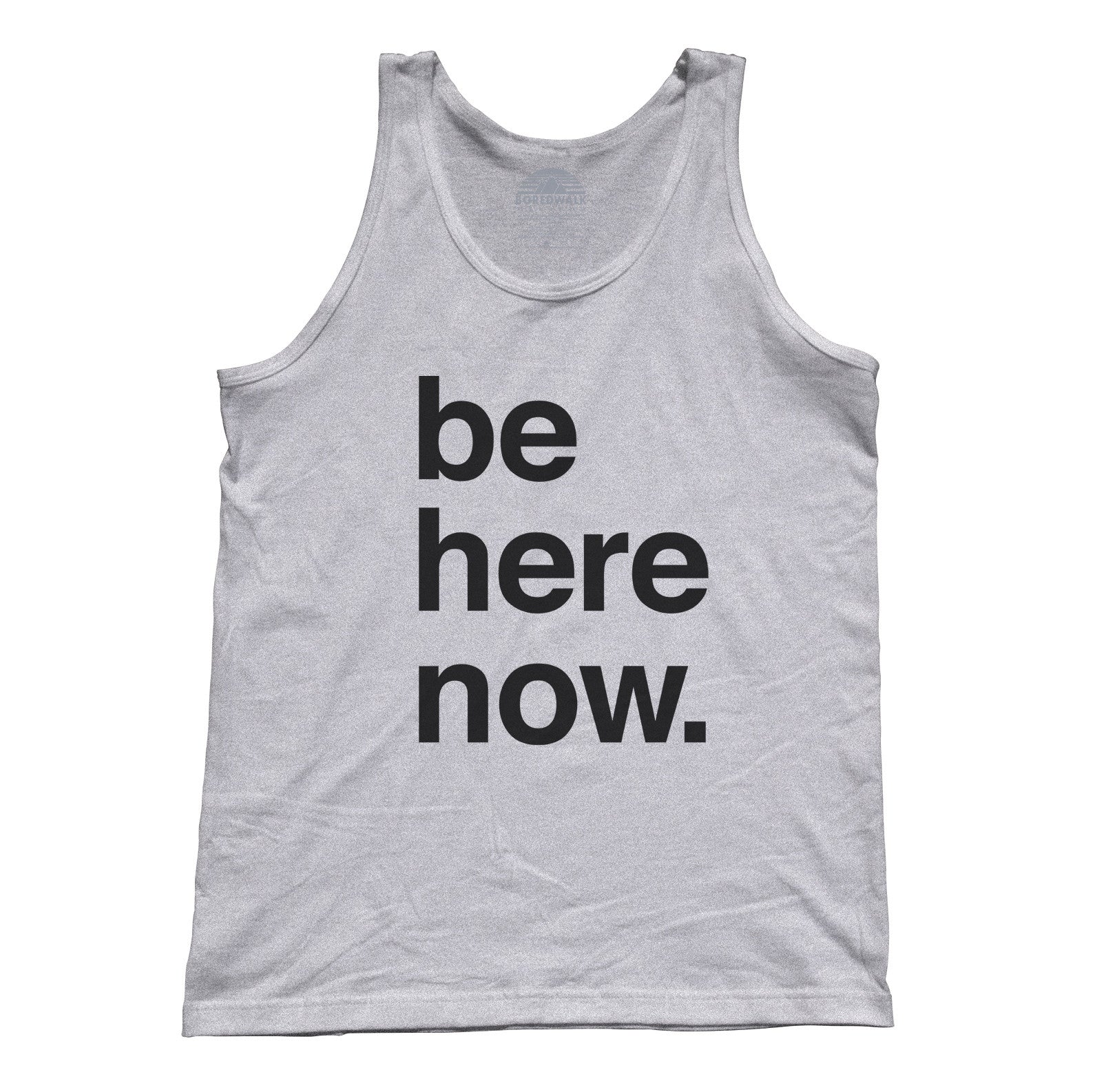 Unisex Be Here Now Tank Top - New Age Mindfulness Meditation Shirt