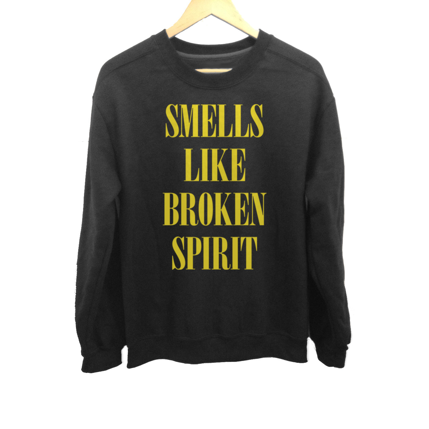 Unisex Smells Like Broken Spirit Sweatshirt