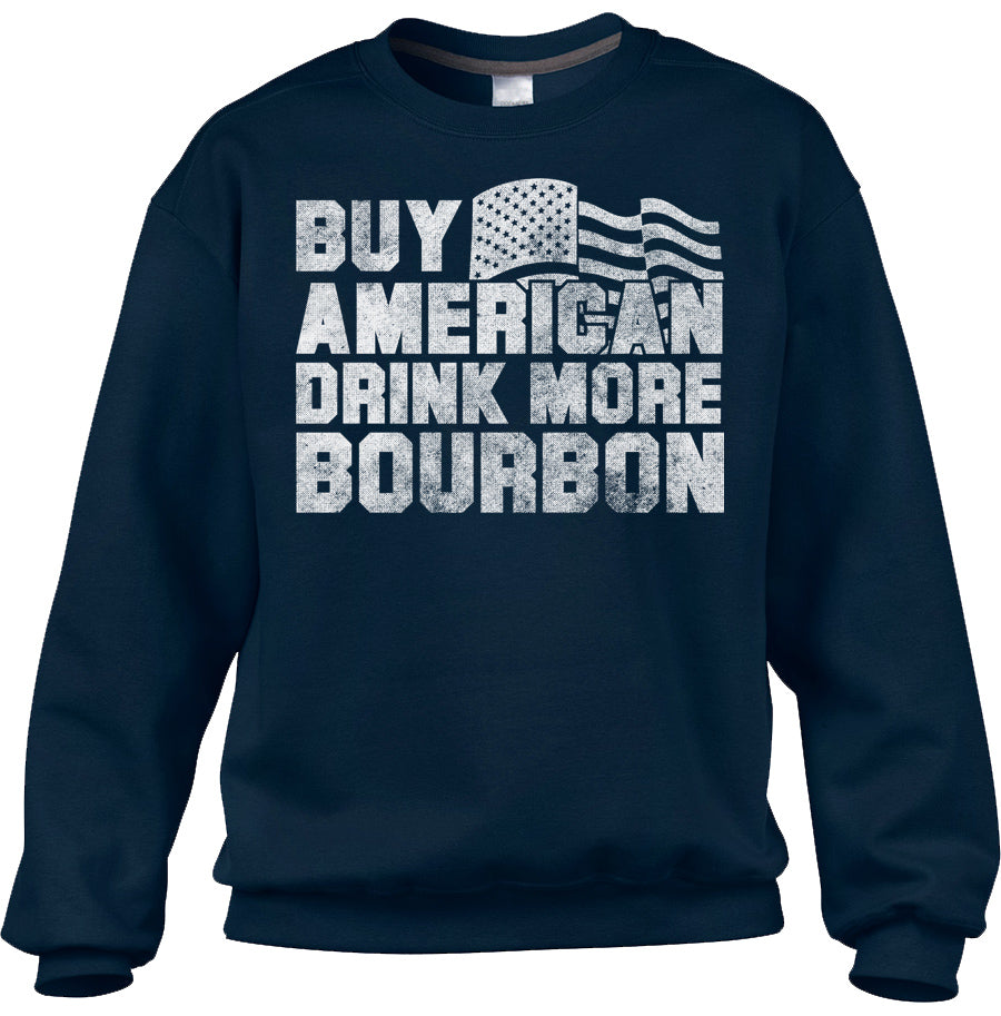 Unisex Buy American Drink More Bourbon Sweatshirt