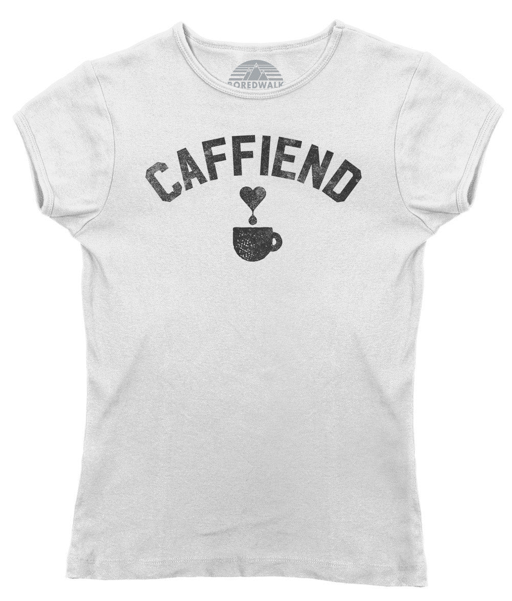 Women's Caffiend T-Shirt - Coffee Caffeine