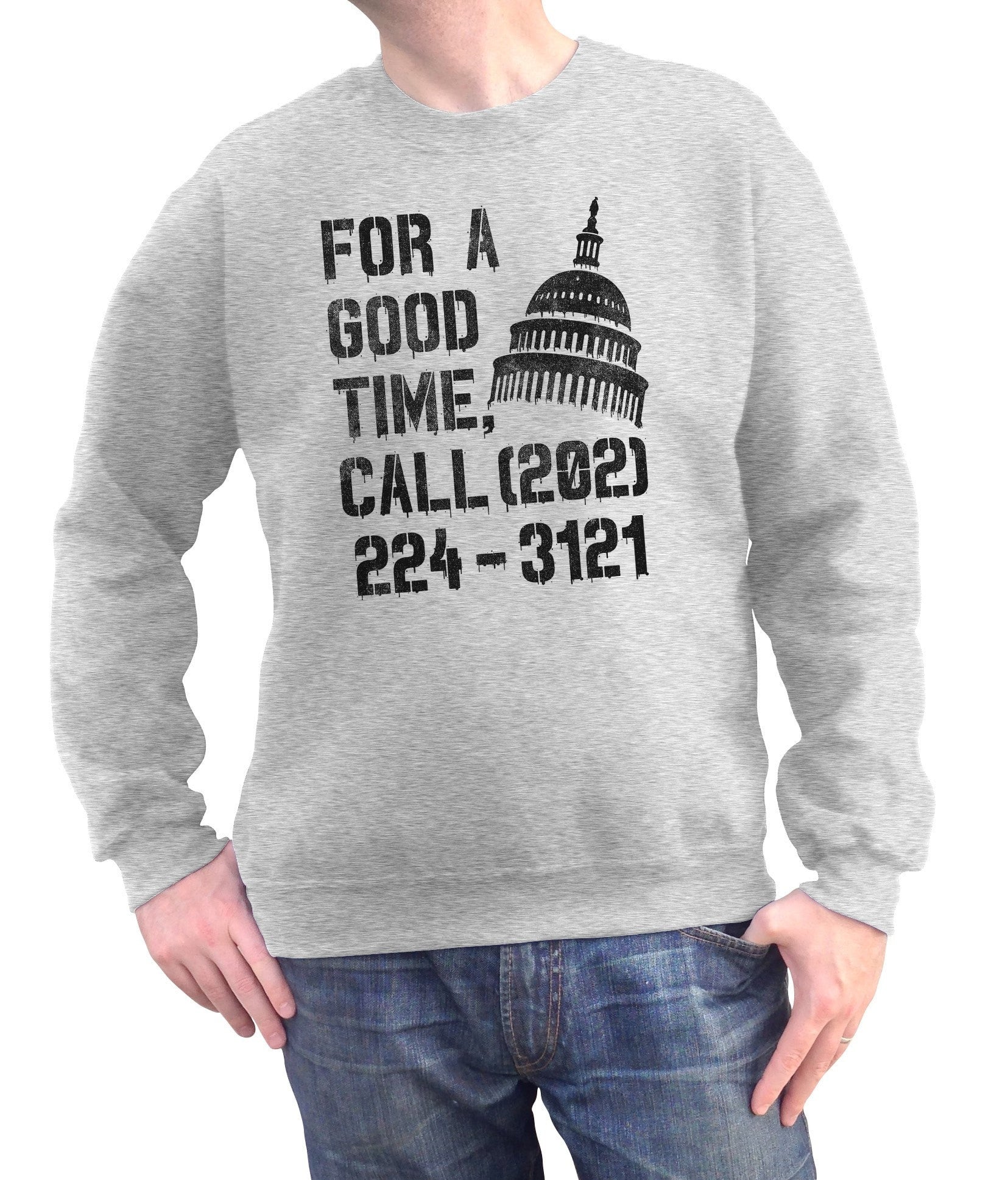 Unisex For a Good Time Call Congress Sweatshirt - Activist Shirt